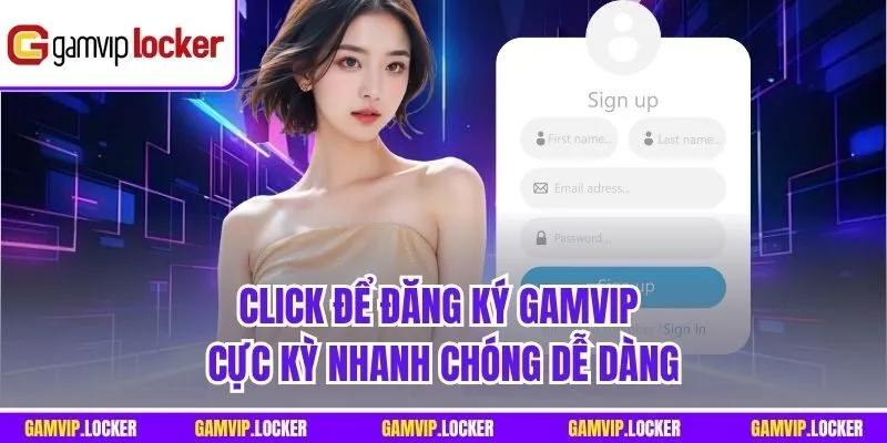 Click để Đăng ký GAMVIP cực kỳ nhanh chóng dễ dàng