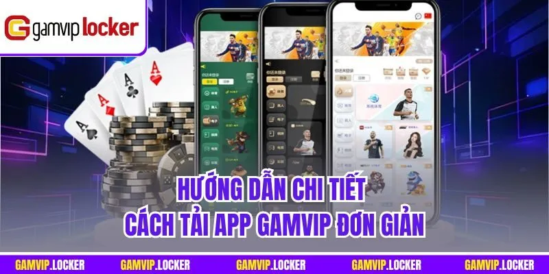 Hướng dẫn chi tiết cách Tải app GAMVIP đơn giản