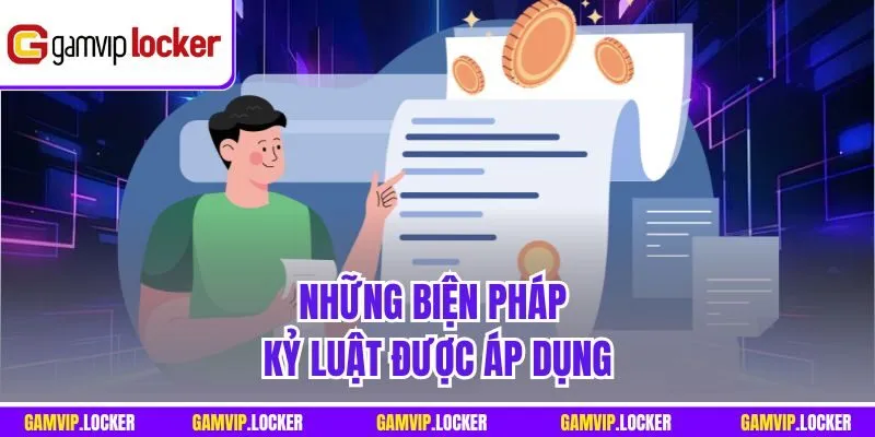 Những biện pháp kỷ luật được áp dụng