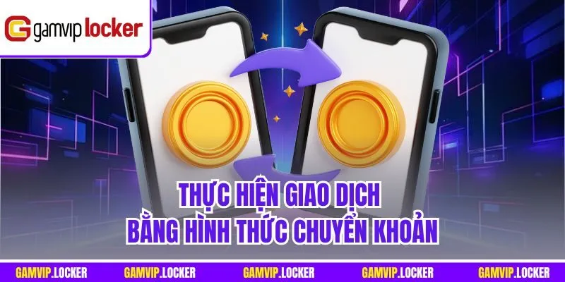 Thực hiện giao dịch bằng hình thức chuyển khoản